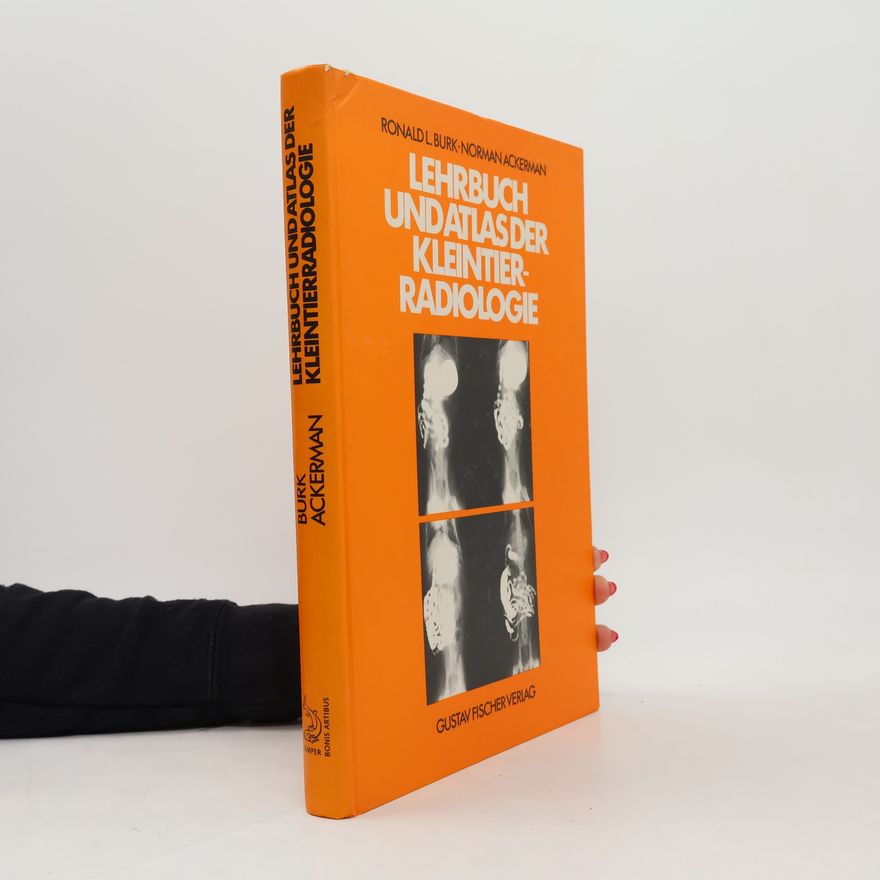 Norman B. Ackerman Lehrbuch und Atlas der Kleintierradiologie