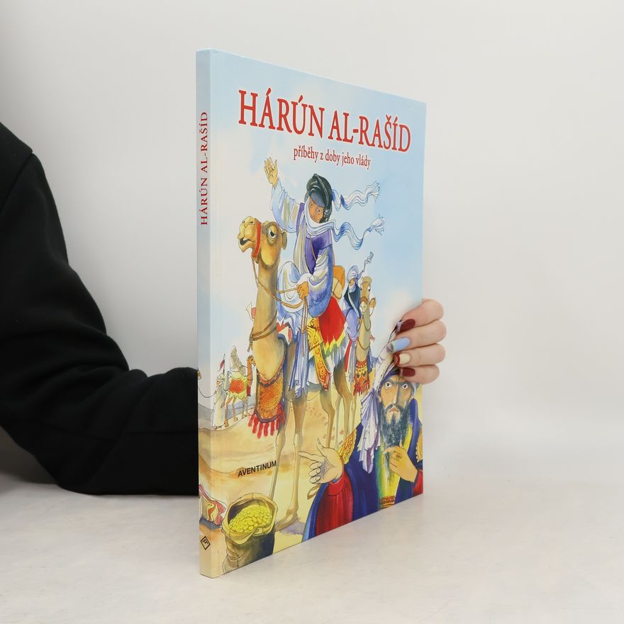 Vratislav Štovíček Hárún al-Rašíd : příběhy z doby jeho vlády