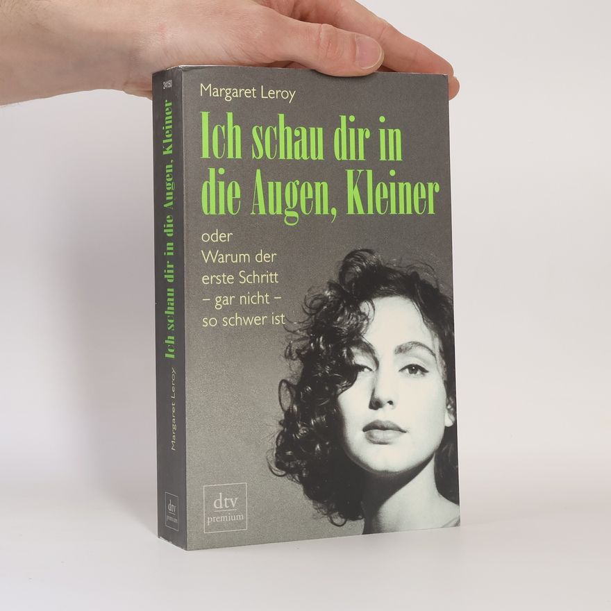 Margaret Leroy Schau mir in die Augen, Kleiner oder warum der erste Schritt - gar nicht - so schwer ist