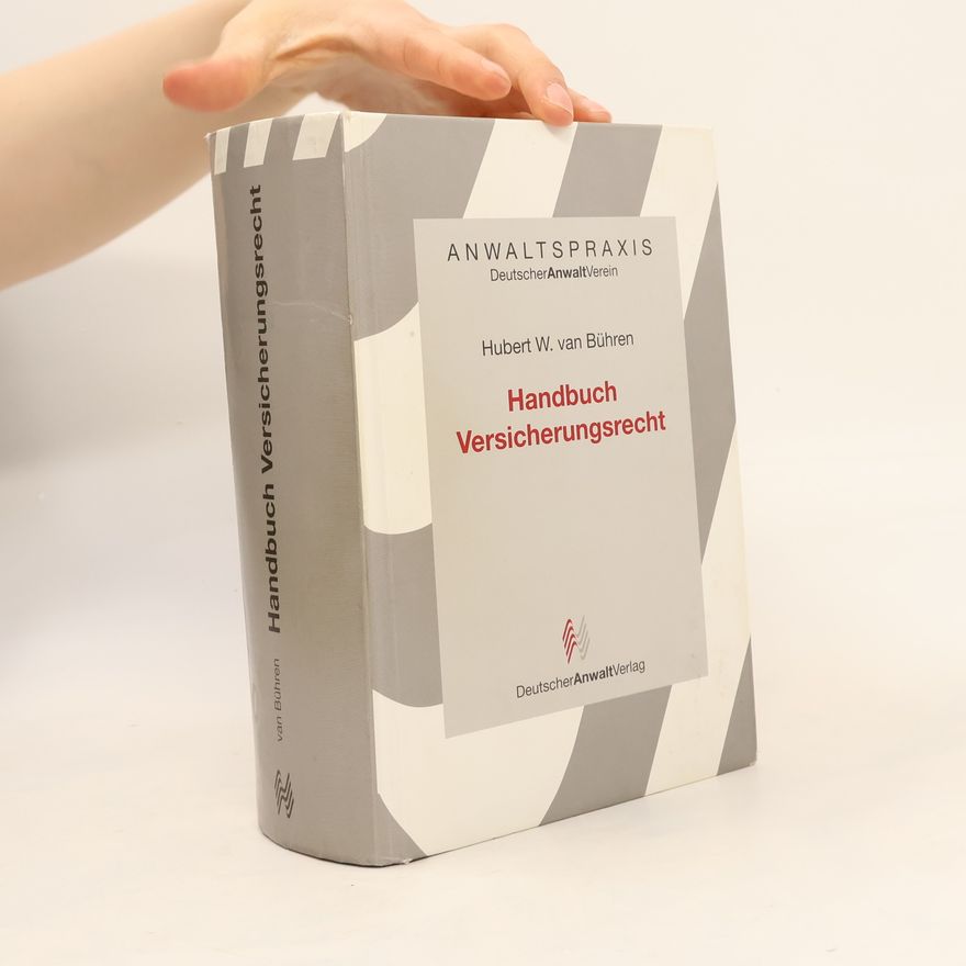 Hubert W. van Bühren Anwaltspraxis DeutscherAnwaltVerein: Handbuch Versicherungsrecht