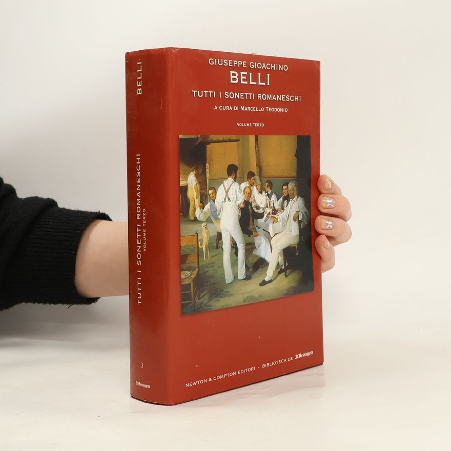 Giuseppe Gioacchino Belli Tutti i sonetti romaneschi. Volume terzo