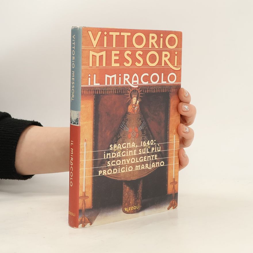 Vittorio Messori Il miracolo. Spagna, 1640