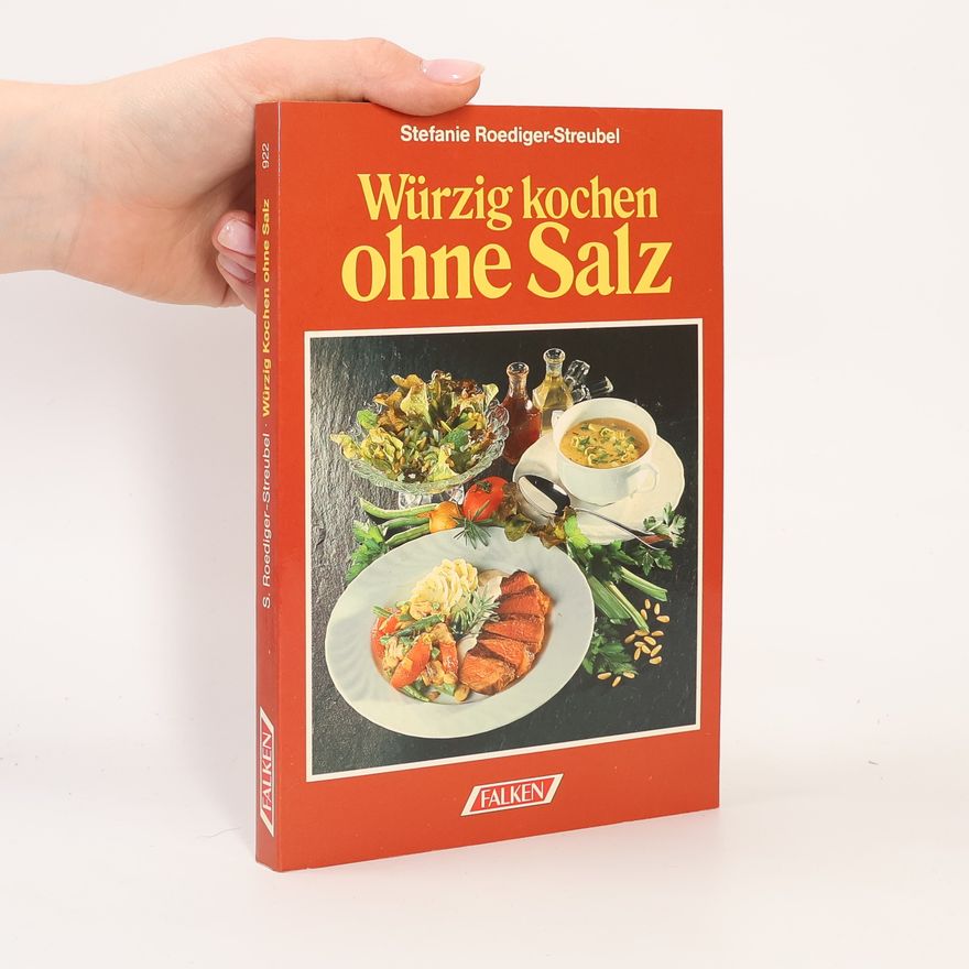 Stefanie RoedigerStreubel Würzig kochen ohne Salz