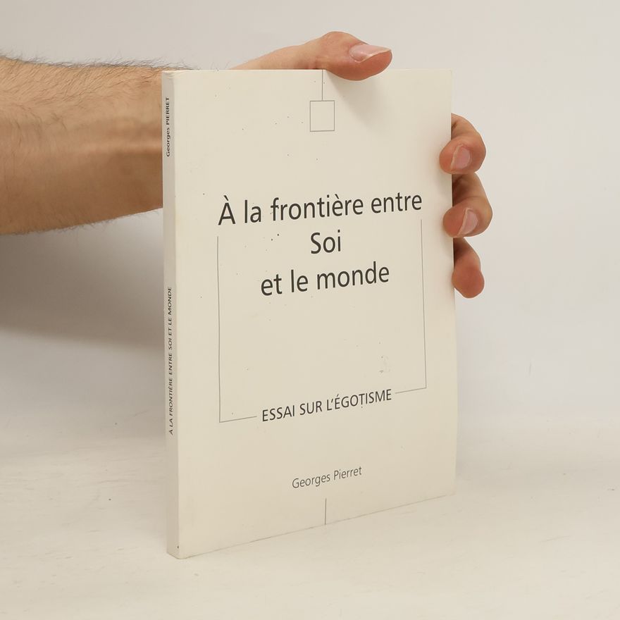 Georges Pierret A la frontière entre soi et le monde