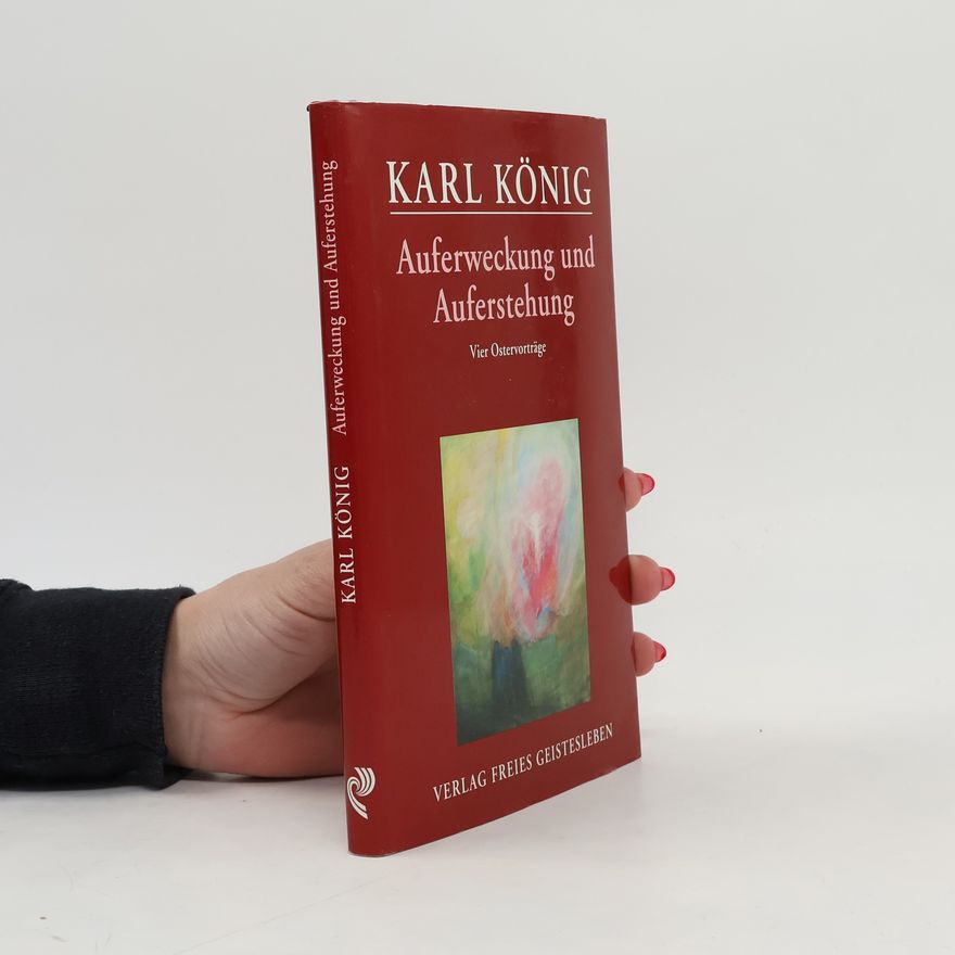 Karl König Auferweckung und Auferstehung