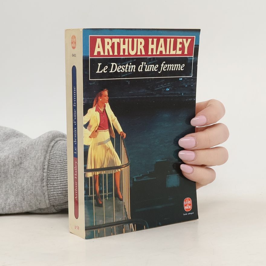 Arthur Hailey Livre de Poche: Le destin d'une femme