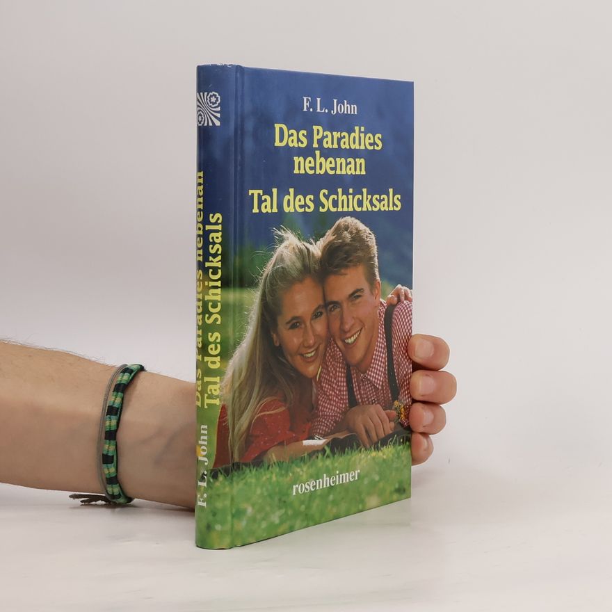 F. L. John Das Paradies nebenan. Tal des Schicksals