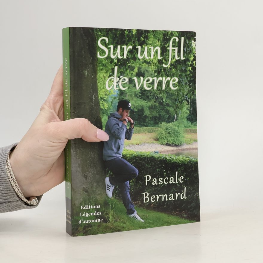 Pascale Bernard Sur un fil de verre