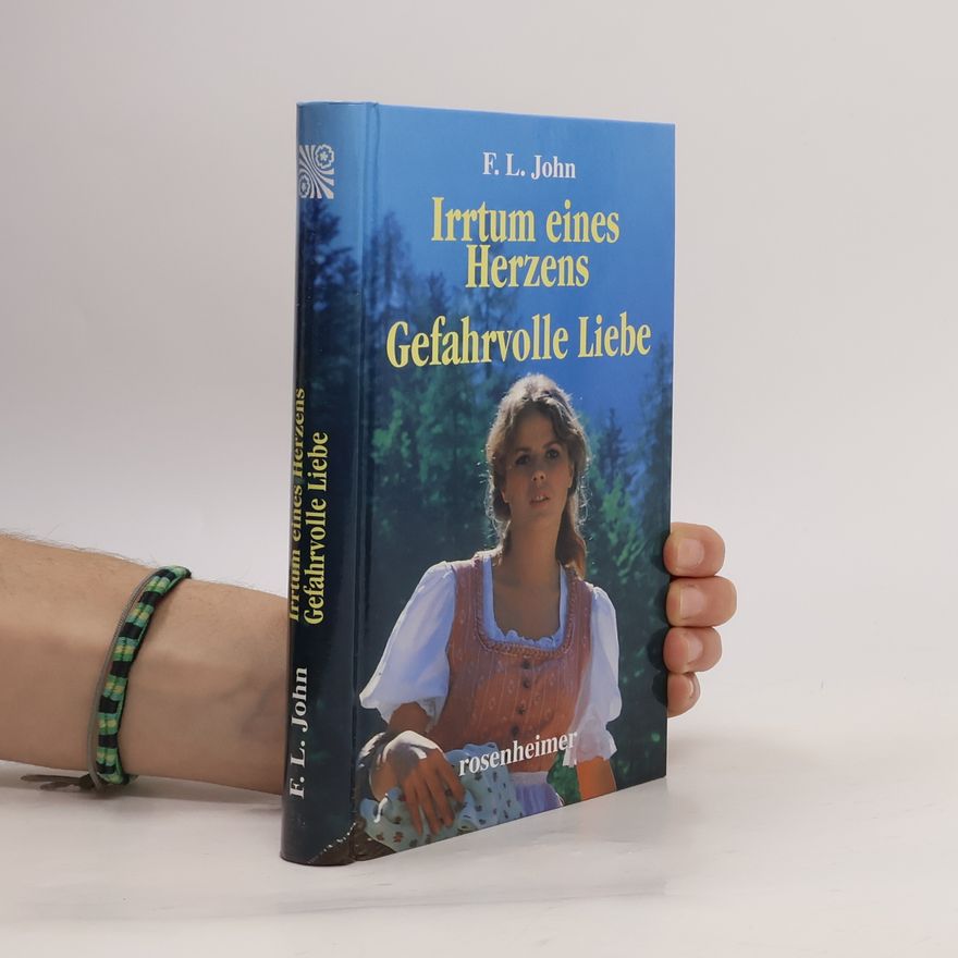 F. L. John Irrtum eines Herzens. Gefahrvolle Liebe