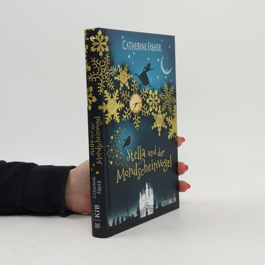 Catherine Fisher Stella und der Mondscheinvogel