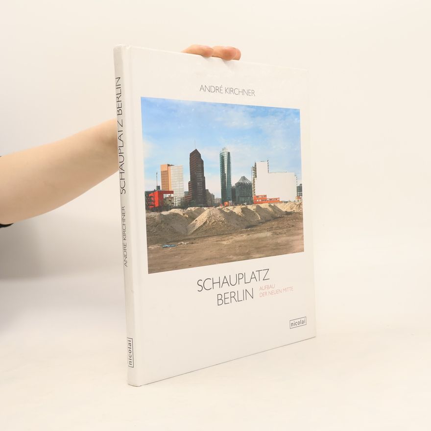 Andre Kirchner Schauplatz Berlin