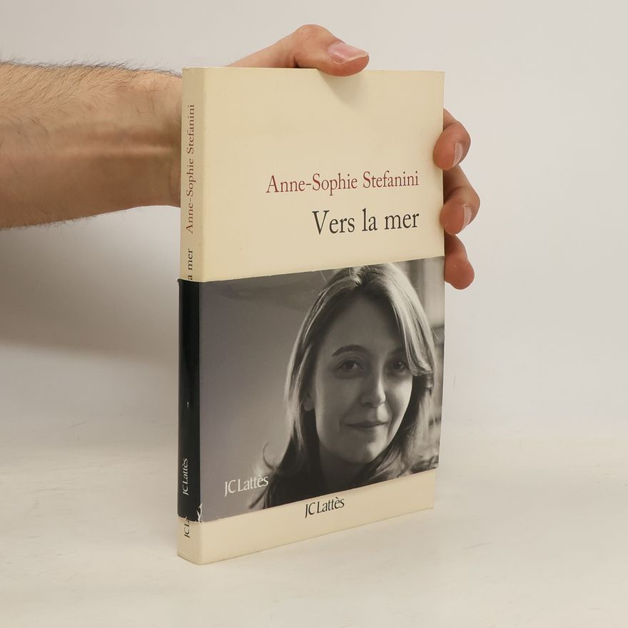 Anne-Sophie Stefanini Vers la mer