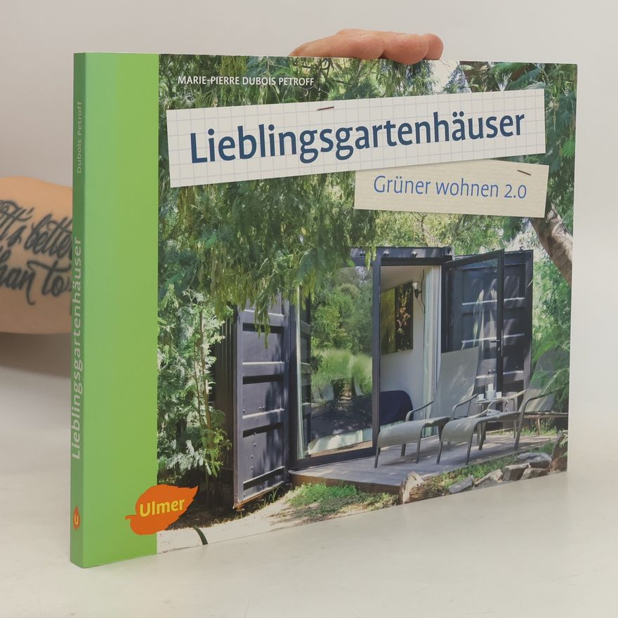 Marie-Pierre Dubois Petroff Lieblingsgartenhäuser