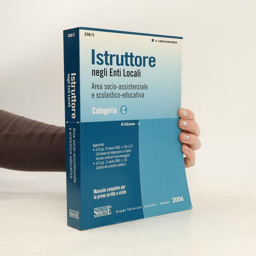 Various authors Il Libroconcorso - 328: Istruttore negli enti locali. Area socio-assistenziale e scolastico-educativa. Categoria C del nuovo ordinamento professionale - III Edizione