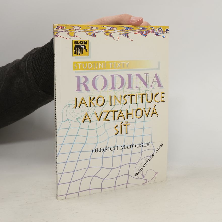 Oldřich Matoušek Rodina jako instituce a vztahová síť