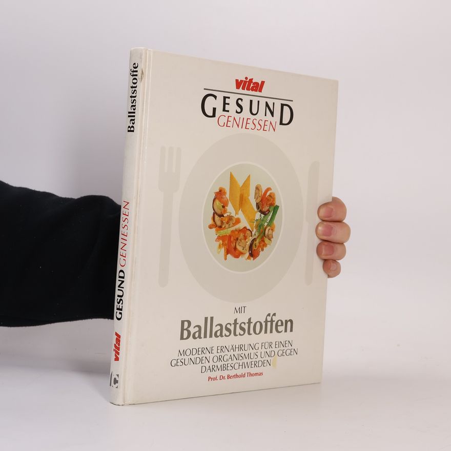 Thomas Berthold Gesund geniessen mit Ballaststoffen