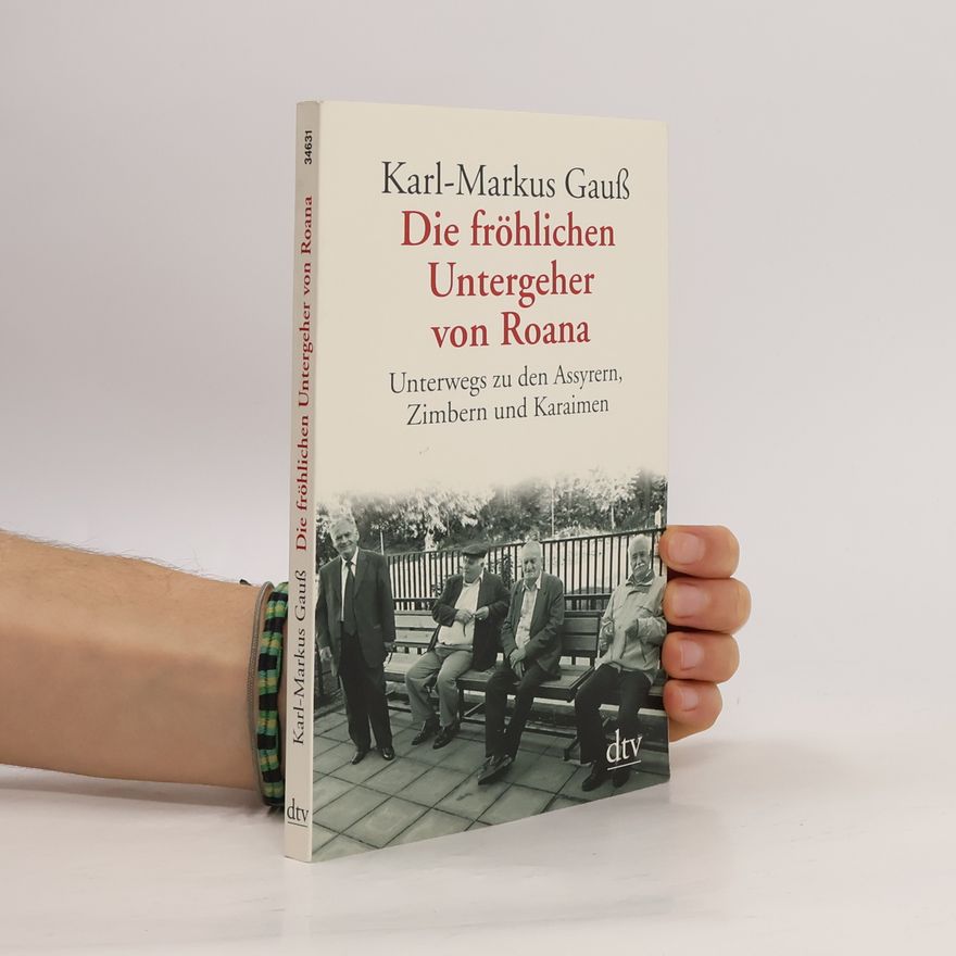 Karl-Markus Gauß Die fröhlichen Untergeher von Roana
