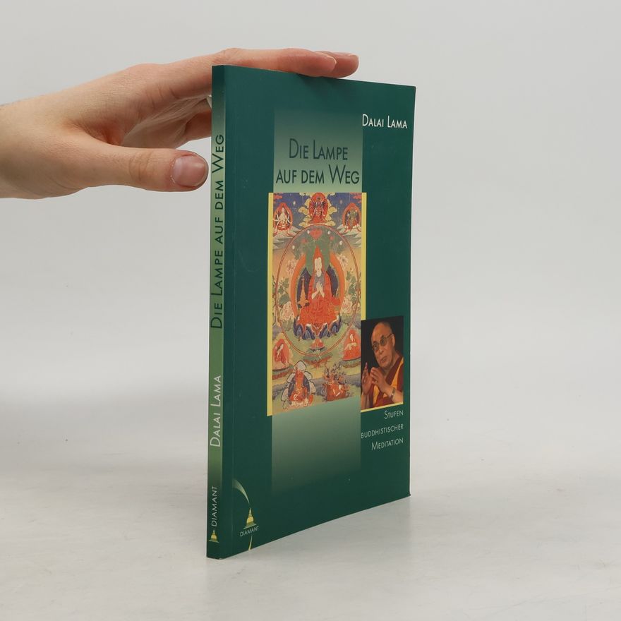 Dalai Lama XIV Bstan-ʾdzin-rgya-mtsho Die Lampe auf dem Weg - Grundtext und Kommentar