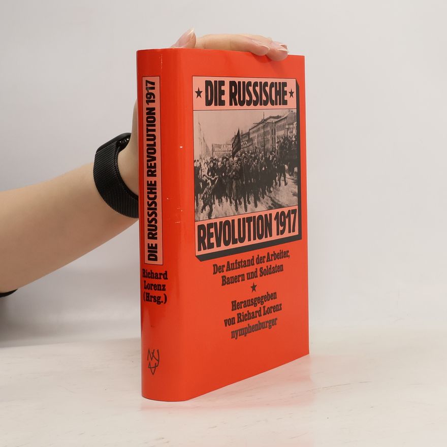 Richard Lorenz Die russische Revolution 1917 [neunzehnhundertsiebzehn]