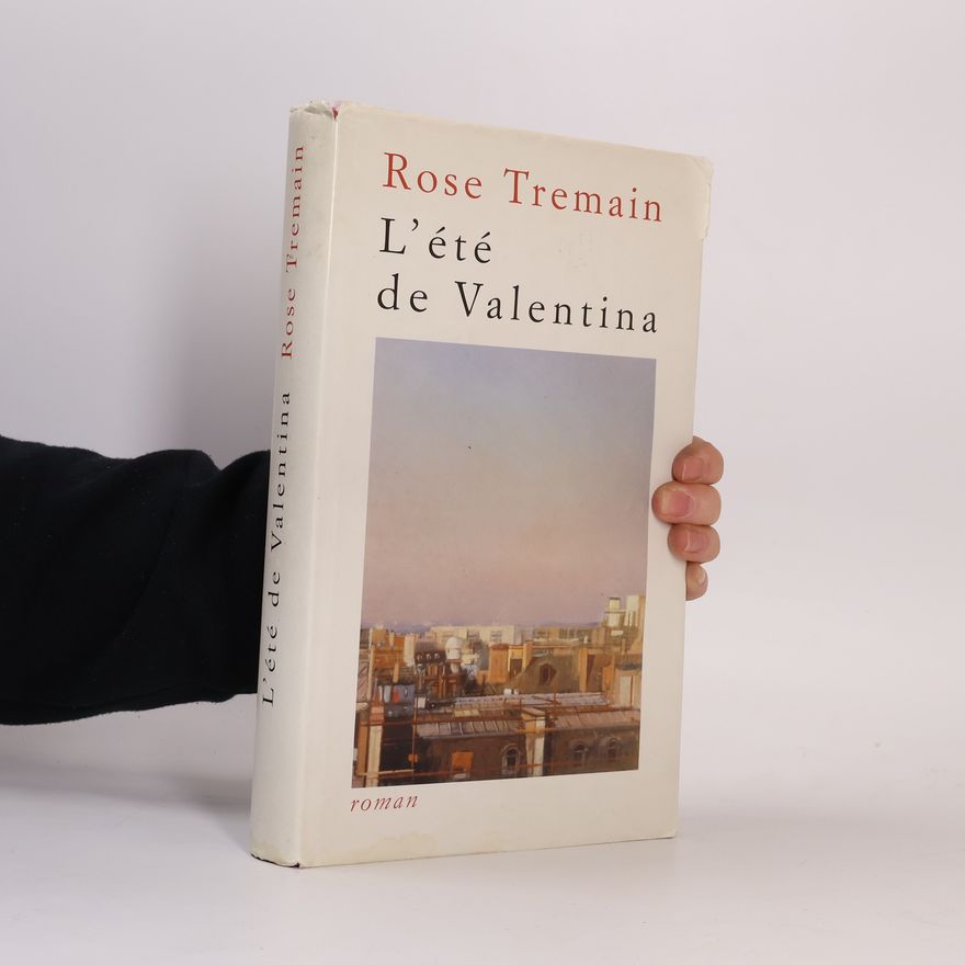 Rose Tremain L'été de Valentina