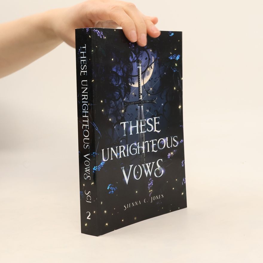 Sienna C. Jones These Stained Glass Hearts - 2: These Unrighteous Vows