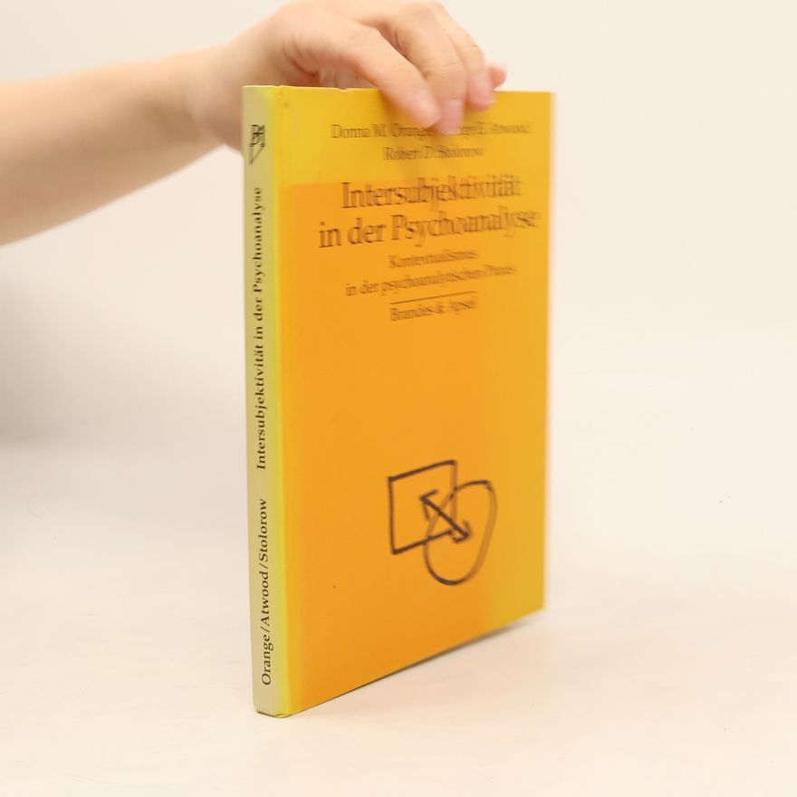 Robert D. Stolorow Intersubjektivität in der Psychoanalyse