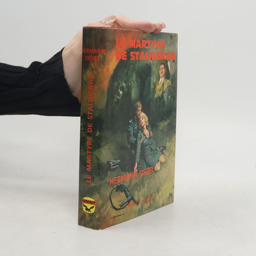 Hermann Siebel Le martyre de stalingrad