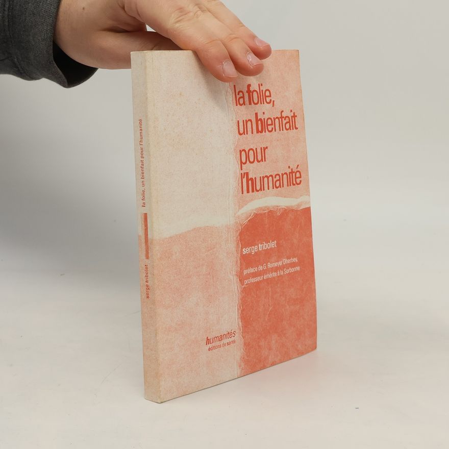 G. Romeyer Dherbey La folie, un bienfait pour l'humanité