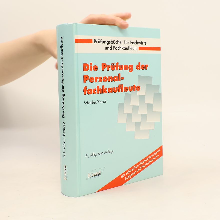 Rolf Schreiber Prüfungsbücher für Fachwirte und Fachkaufleute: Die Prüfung der Personalfachkaufleute