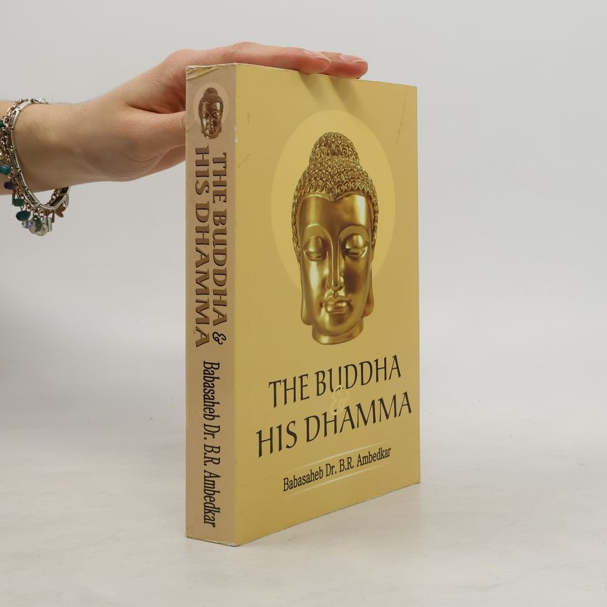 Babasaheb Dr. B.R. Ambedkar The Buddha and His Dhamma