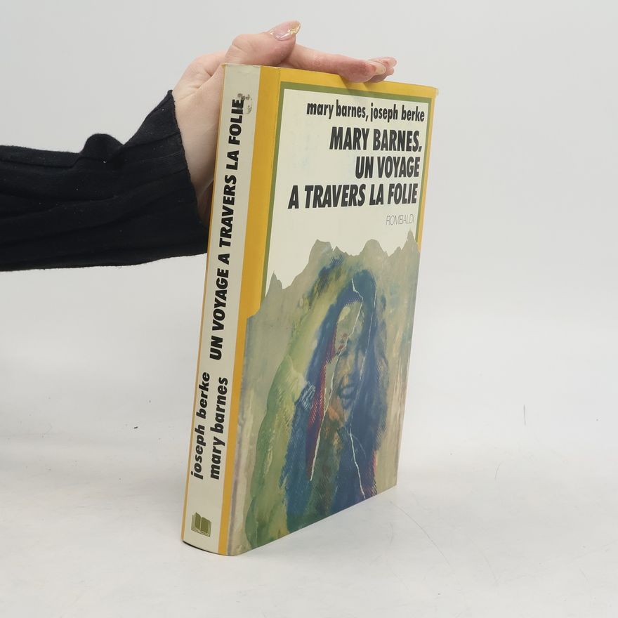 Joseph Berke Mary Barnes, un voyage à travers la folie