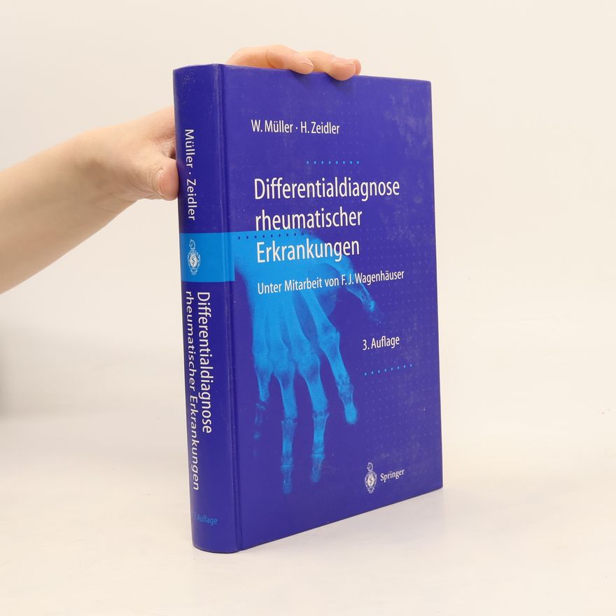 Franz J. Wagenhäuser Differentialdiagnose rheumatischer Erkrankungen - 3. Auflage