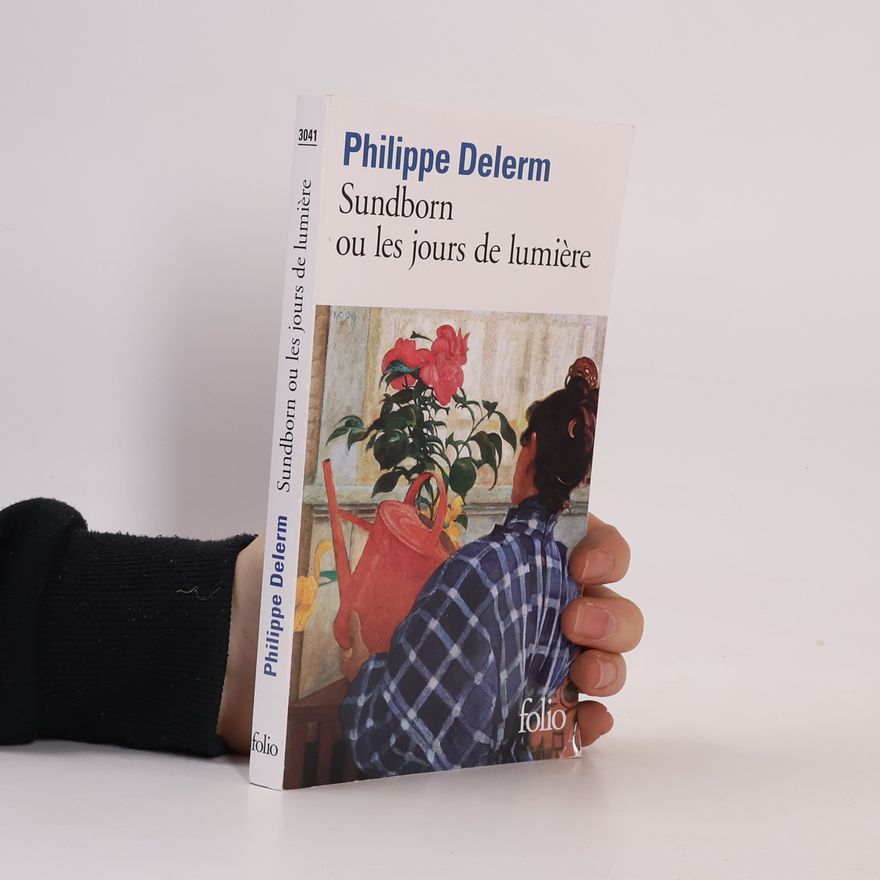 Philippe Delerm Sundborn ou Les jours de lumière