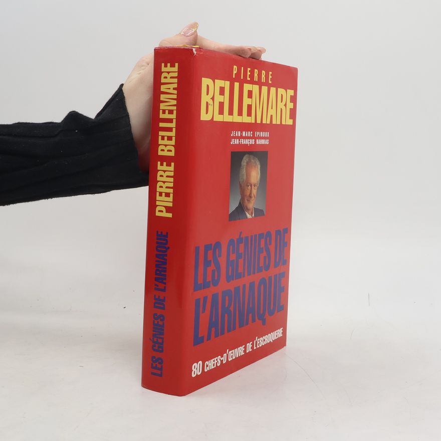Jean-Marc Epinoux Les génies de l'arnaque - 80 chefs d'œuvre de l'escroquerie