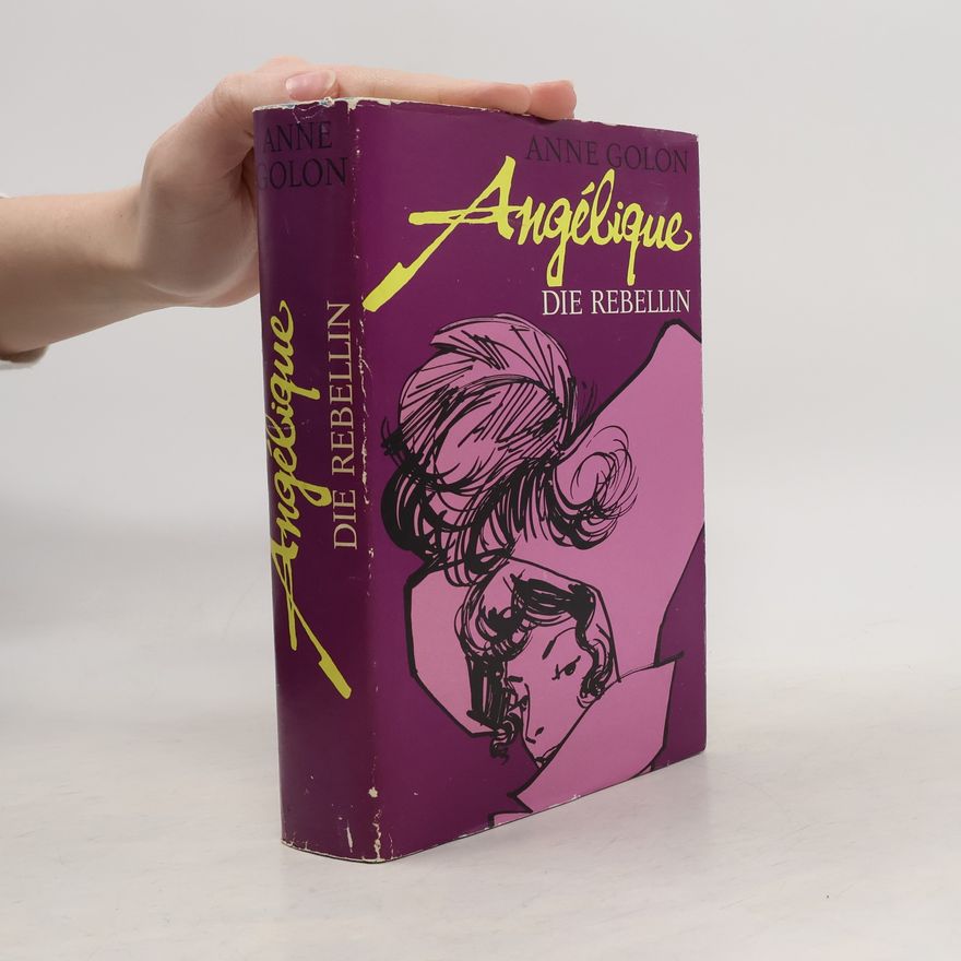 Anne Golon Angélique. Die Rebellin