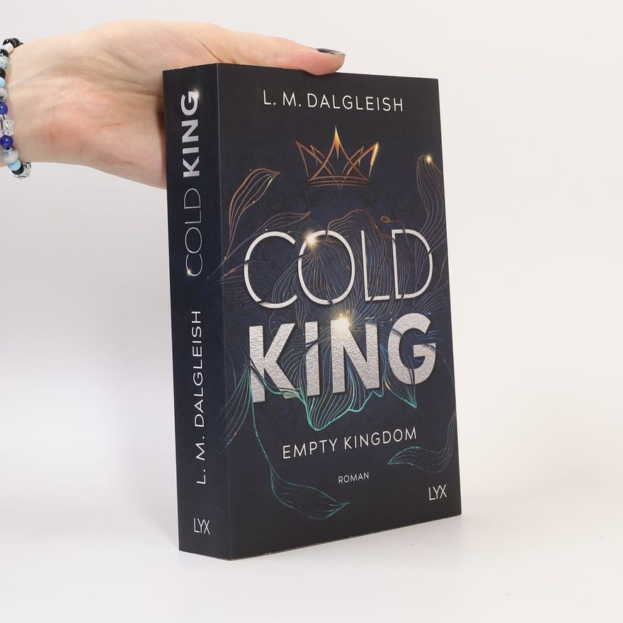 L. M. Dalgleish Empty Kingdom - 1: Cold King