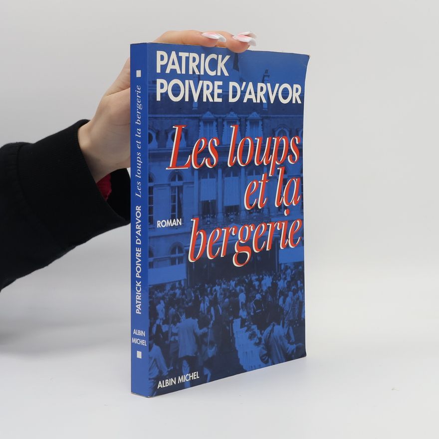 Patrick Poivre d'Arvor Les loups et la bergerie