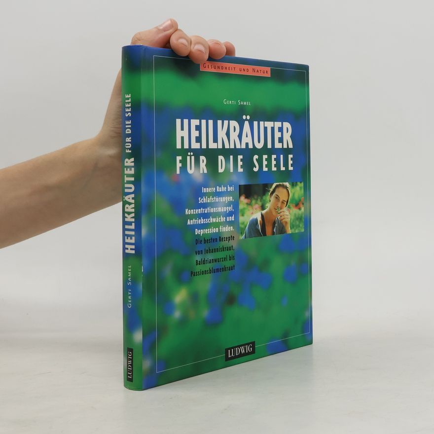 Gerti Samel Heilkräuter für die Seele
