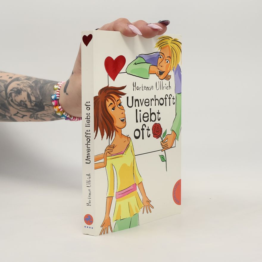 Hortense Ullrich Unverhofft liebt oft