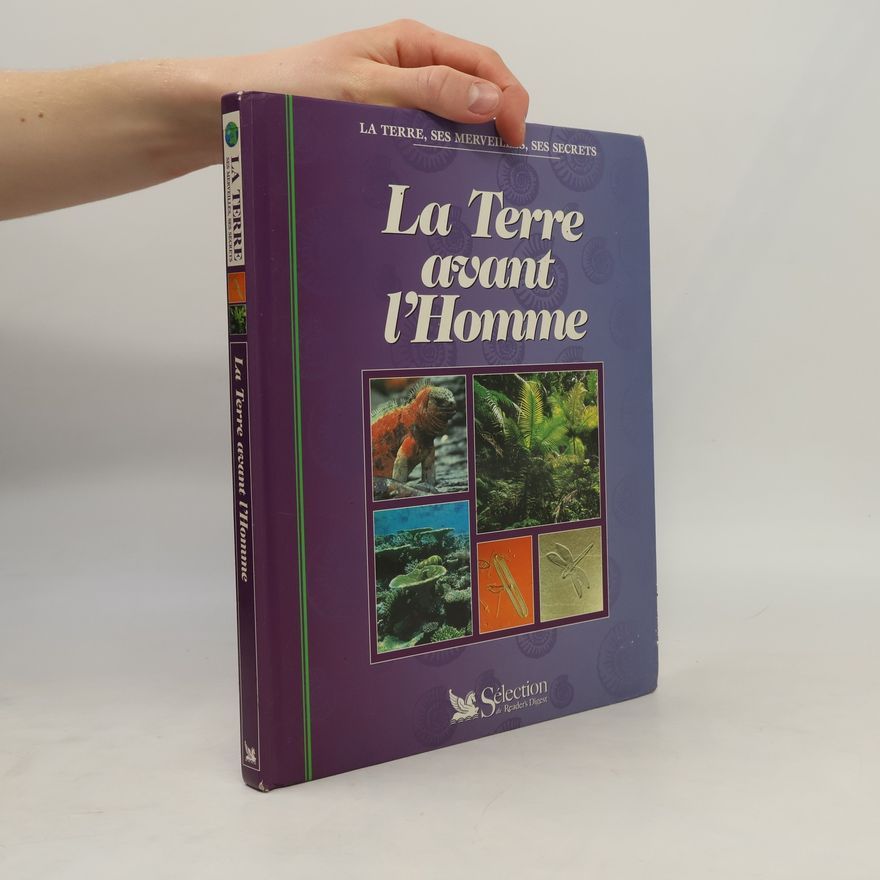 Gérard Chenuet La Terre, ses merveilles, ses secrets: La Terre avant l'homme