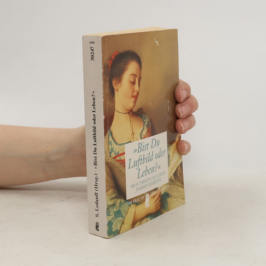 Susanne Ledanff Die Frau in der Literatur: Bist Du Luftbild oder Leben?