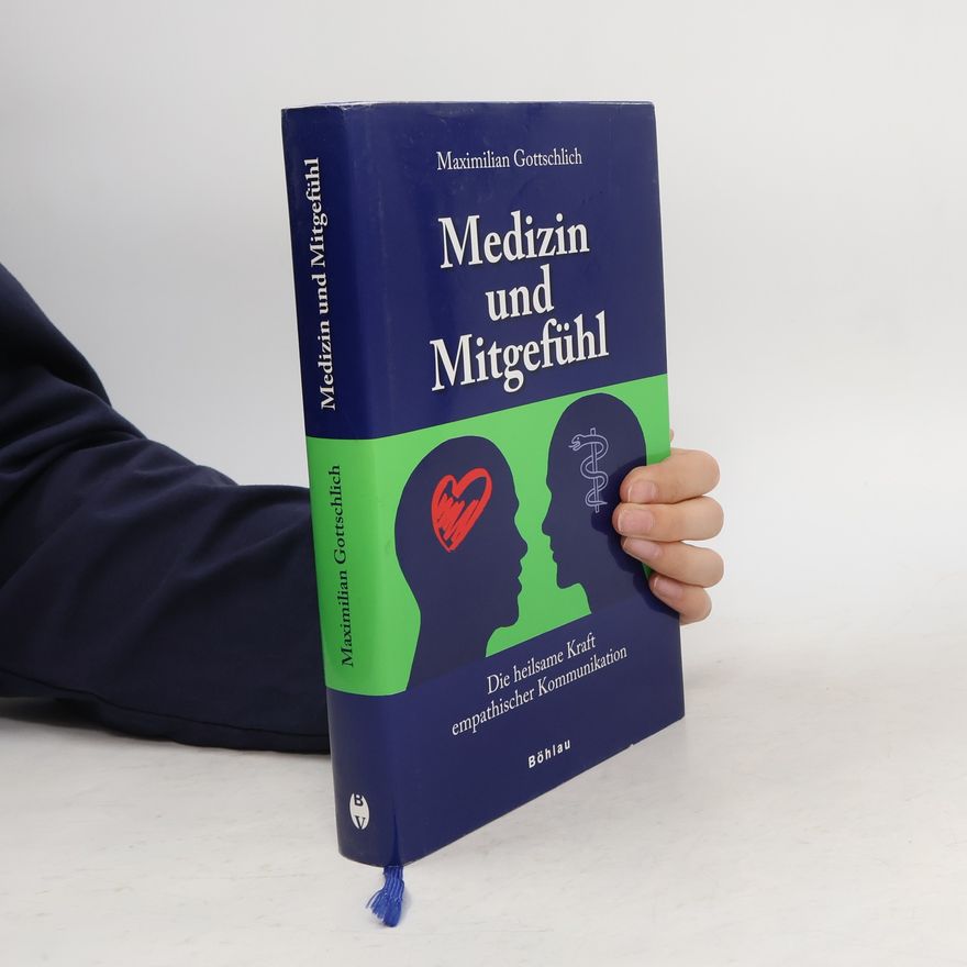 Maximilian Gottschlich Medizin und Mitgefühl
