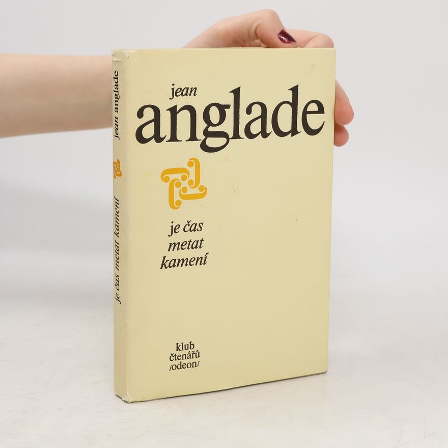 Jean Anglade Je čas metat kamení