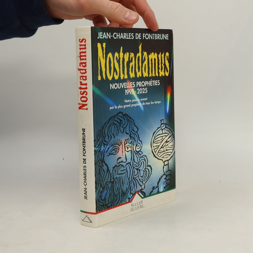 JeanCharles de Fontbrune Nostradamus, nouvelles prophéties