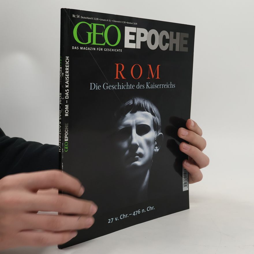 Autorenkollektiv GEO Epoche - 54: Rom - Die Geschichte des Kaiserreichs