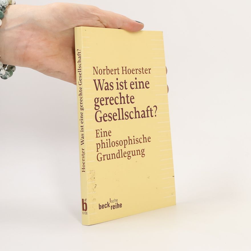 Norbert Hoerster Was ist eine gerechte Gesellschaft?