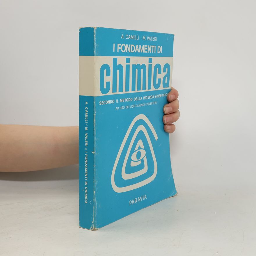 Antonio Camilli I fondamenti di chimica. Per i licei