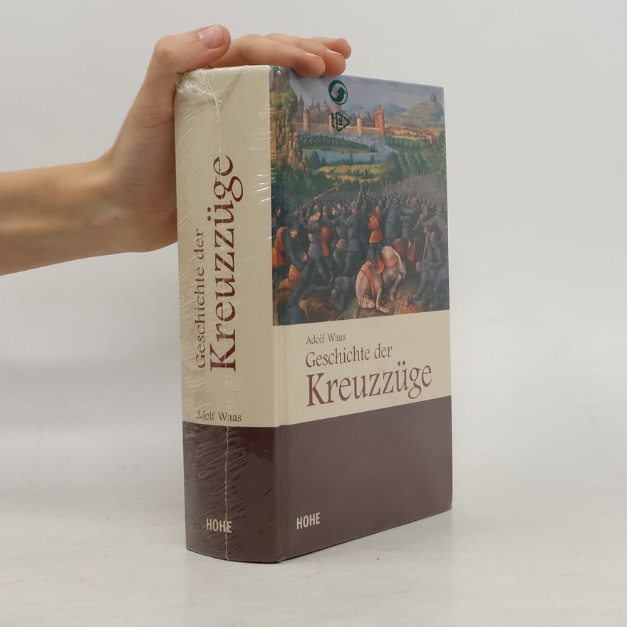 Adolf Waas Geschichte der Kreuzzüge