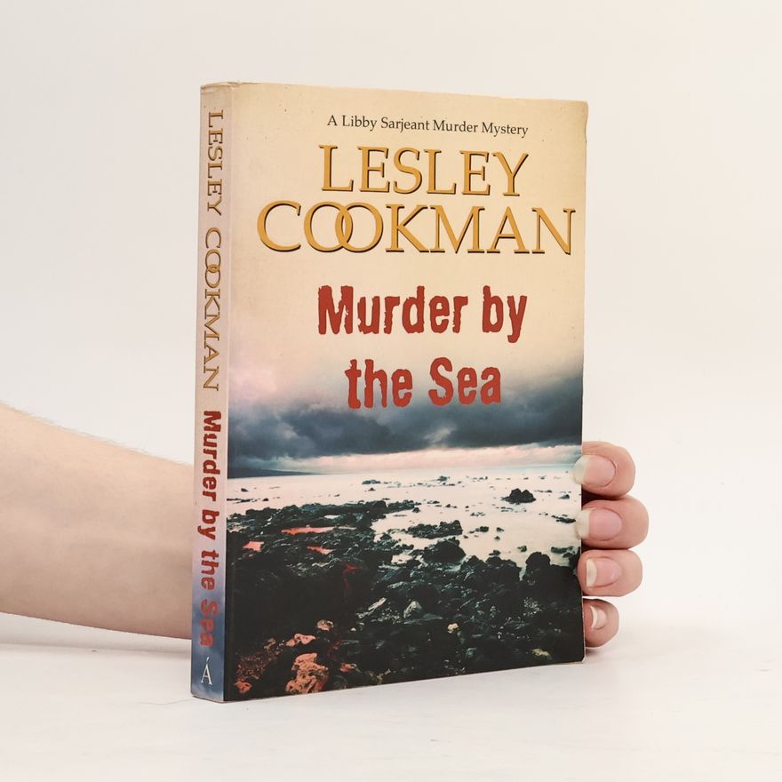 Lesley Cookman A Libby Sarjeant Murder Mystery: Murder by the Sea
