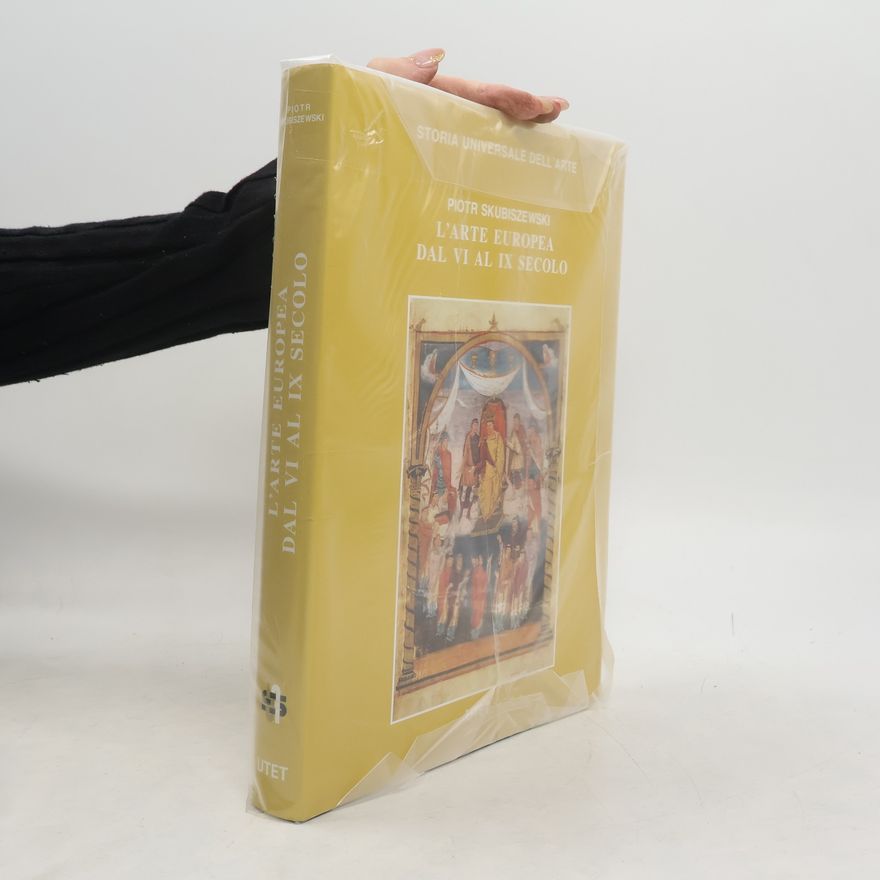 Piotr Skubiszewski Storia universale dell'arte - 3: L'arte europea dal VI al IX secolo